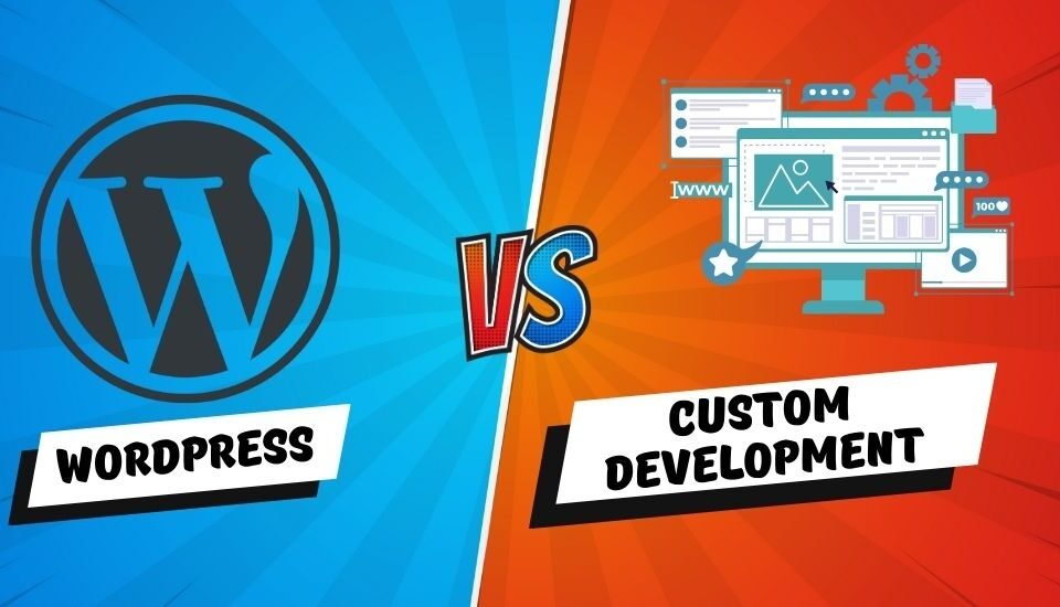 Compare WordPress vs custom development for Indian businesses with pros and cons
