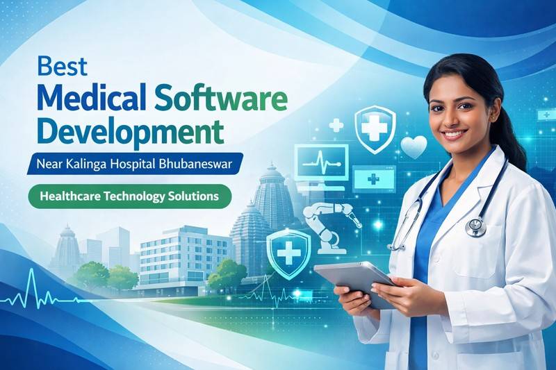 Best Medical Software Development Near Kalinga Hospital Bhubaneswar